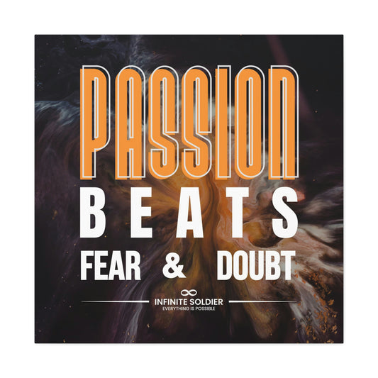 Passion Beats Fear & Doubt Motivational Canvas Poster | Infinite Soldier