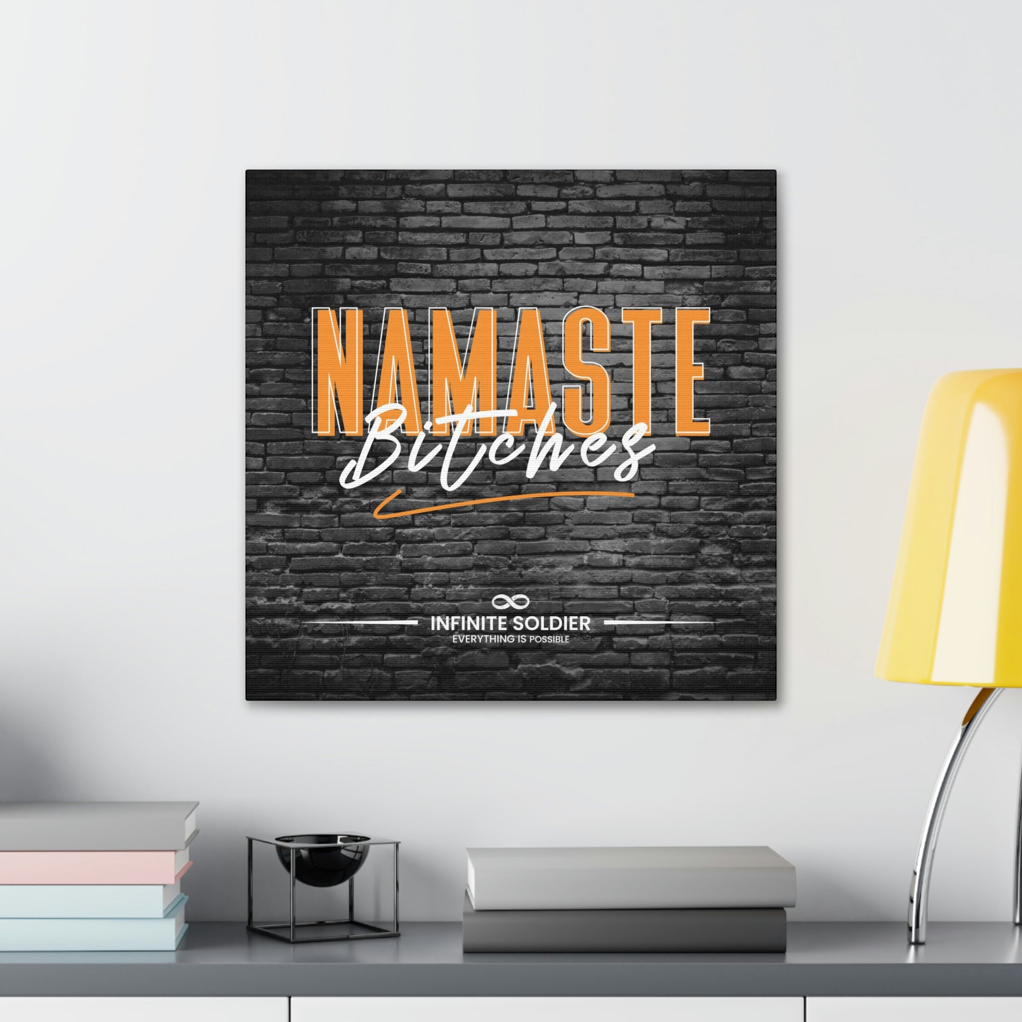 Namaste Bitches - Funny Greeting Cool Canvas Poster | Infinite Soldier