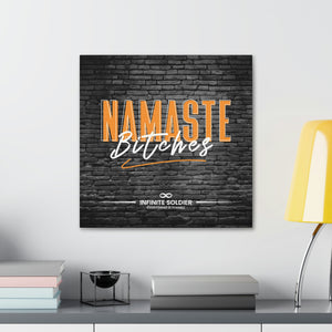 Namaste Bitches - Funny Greeting Cool Canvas Poster | Infinite Soldier