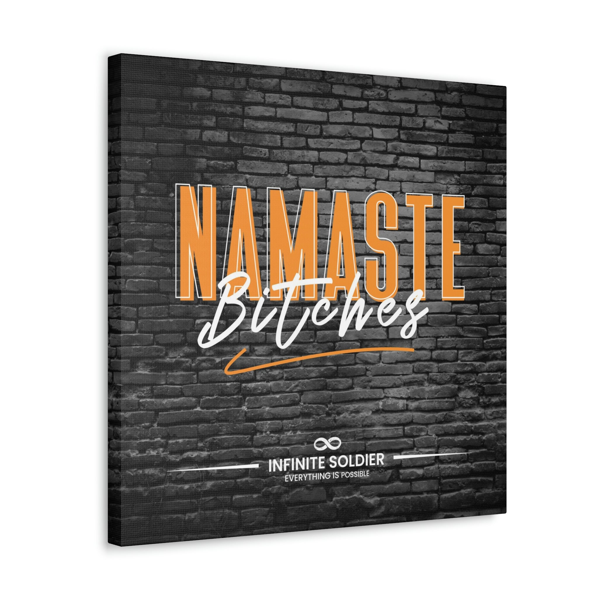 Namaste Bitches - Funny Greeting Cool Canvas Poster | Infinite Soldier