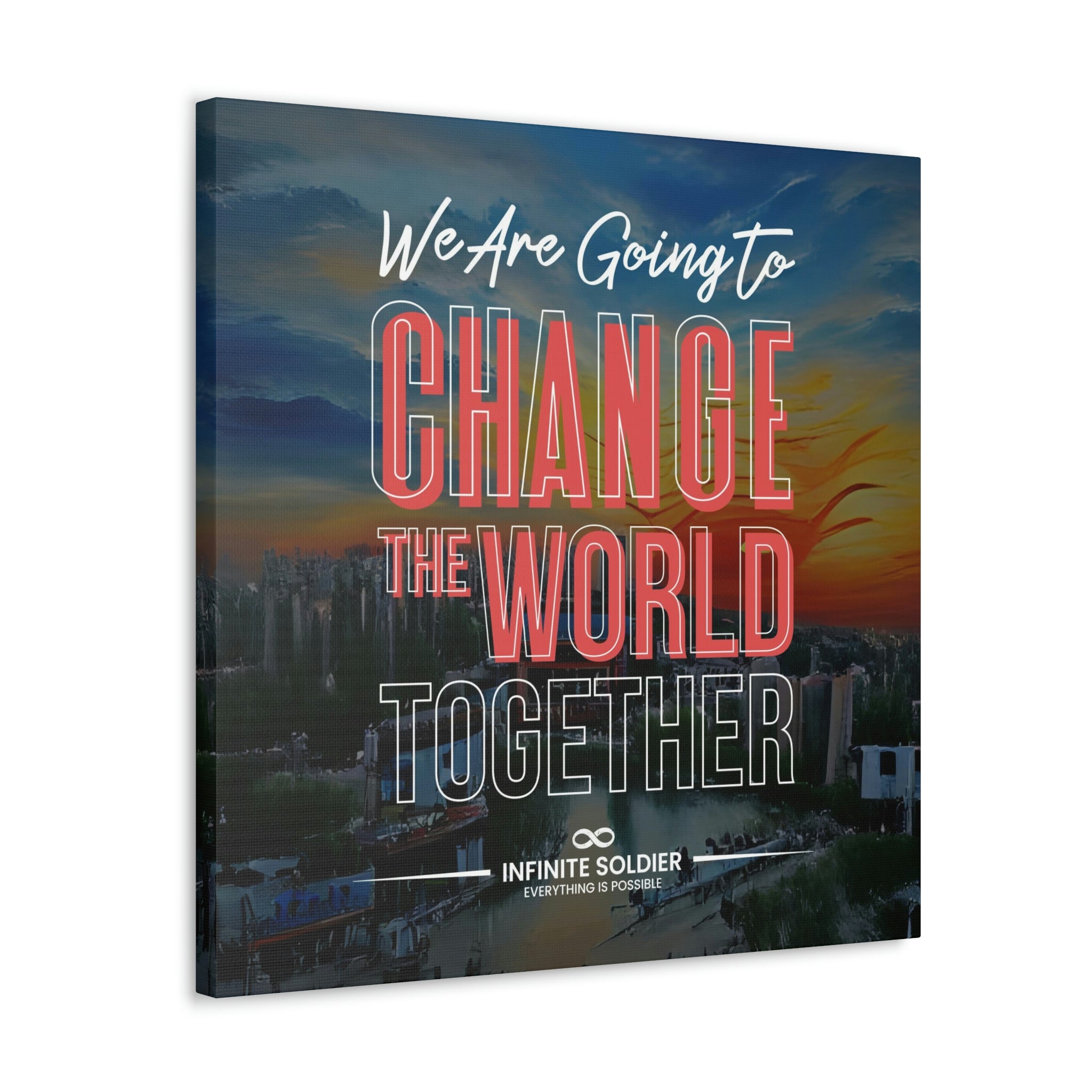 We Are Going to Change the World Together Motivational Canvas Poster | Infinite Soldier