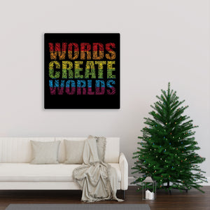 Words Create Worlds Word Art Motivational Mounted Canvas Art Print