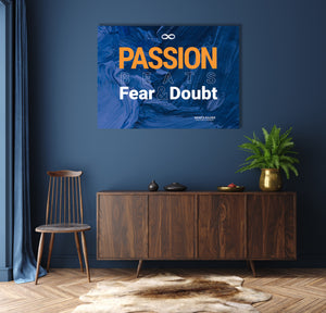 Passion Beats Fear And Doubt Mounted Canvas Poster