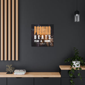Passion Beats Fear & Doubt Motivational Canvas Poster | Infinite Soldier