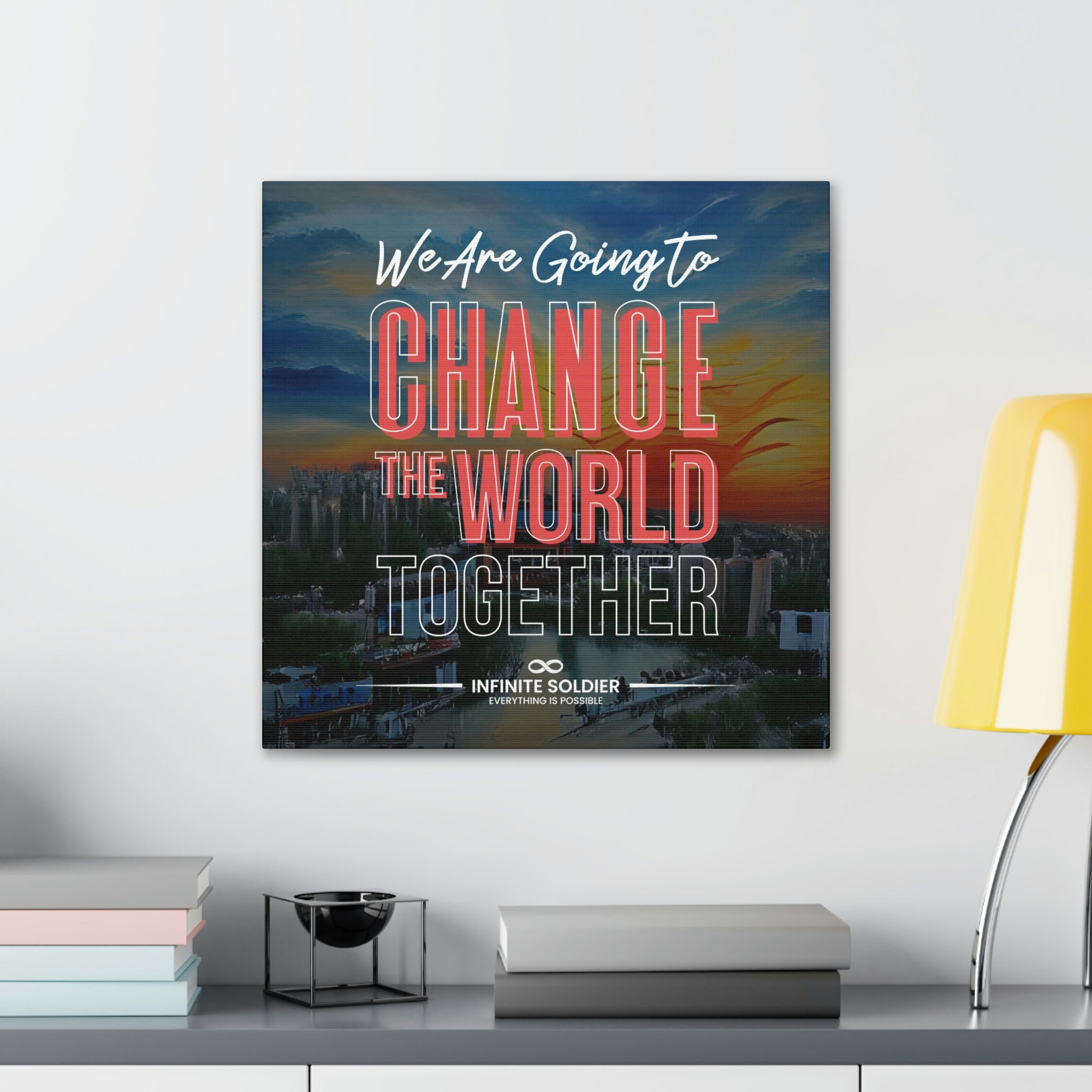 We Are Going to Change the World Together Motivational Canvas Poster | Infinite Soldier