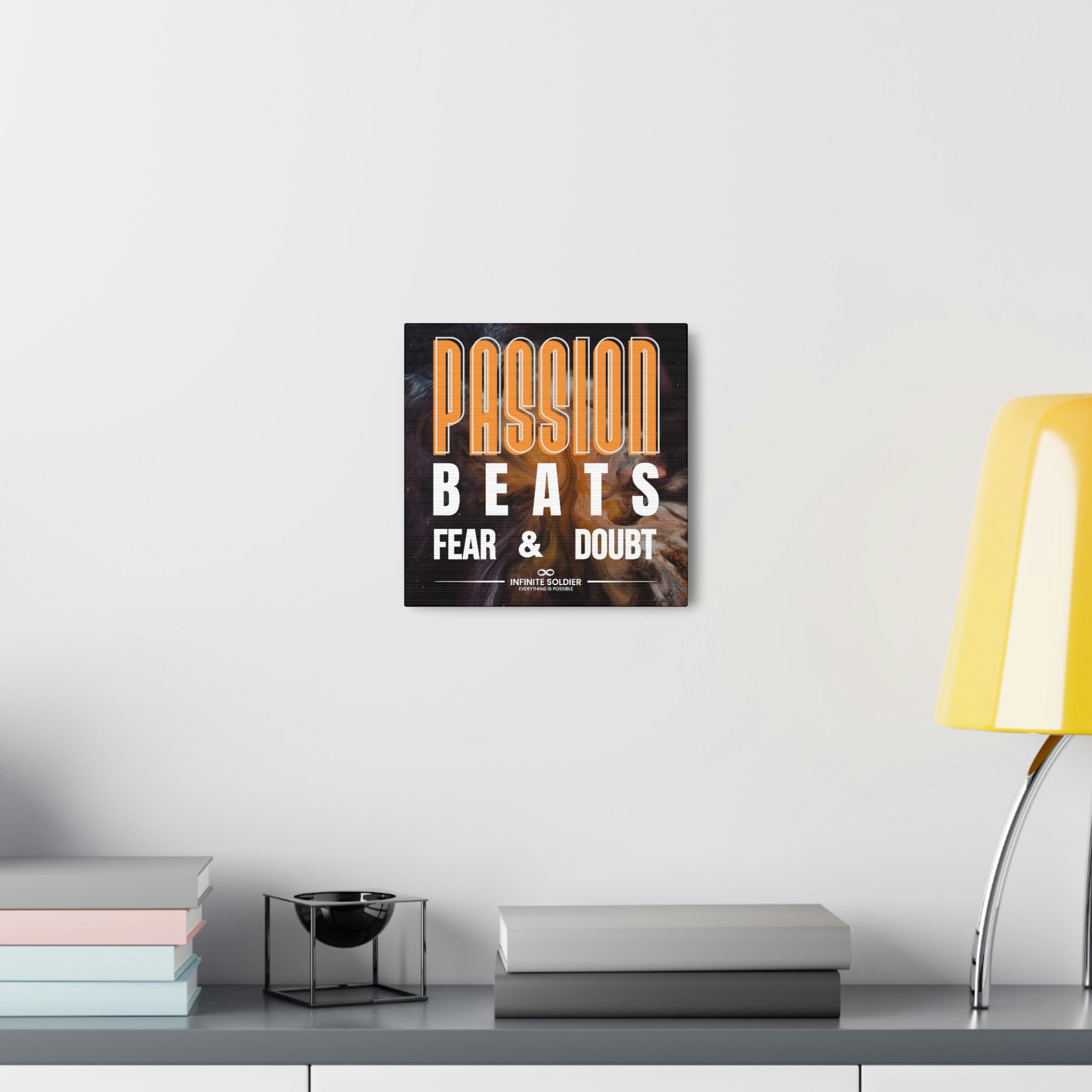 Passion Beats Fear & Doubt Motivational Canvas Poster | Infinite Soldier