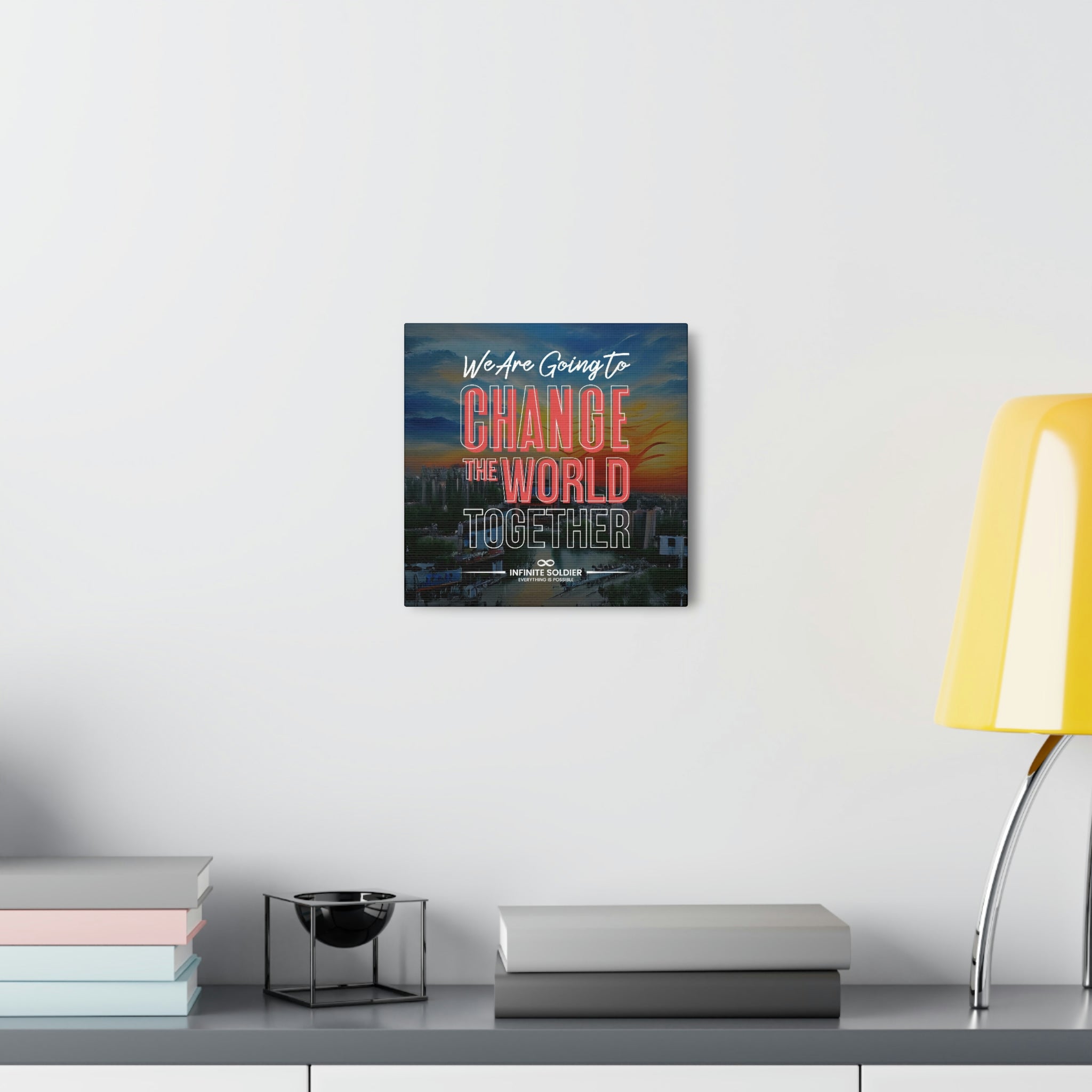 We Are Going to Change the World Together Motivational Canvas Poster | Infinite Soldier
