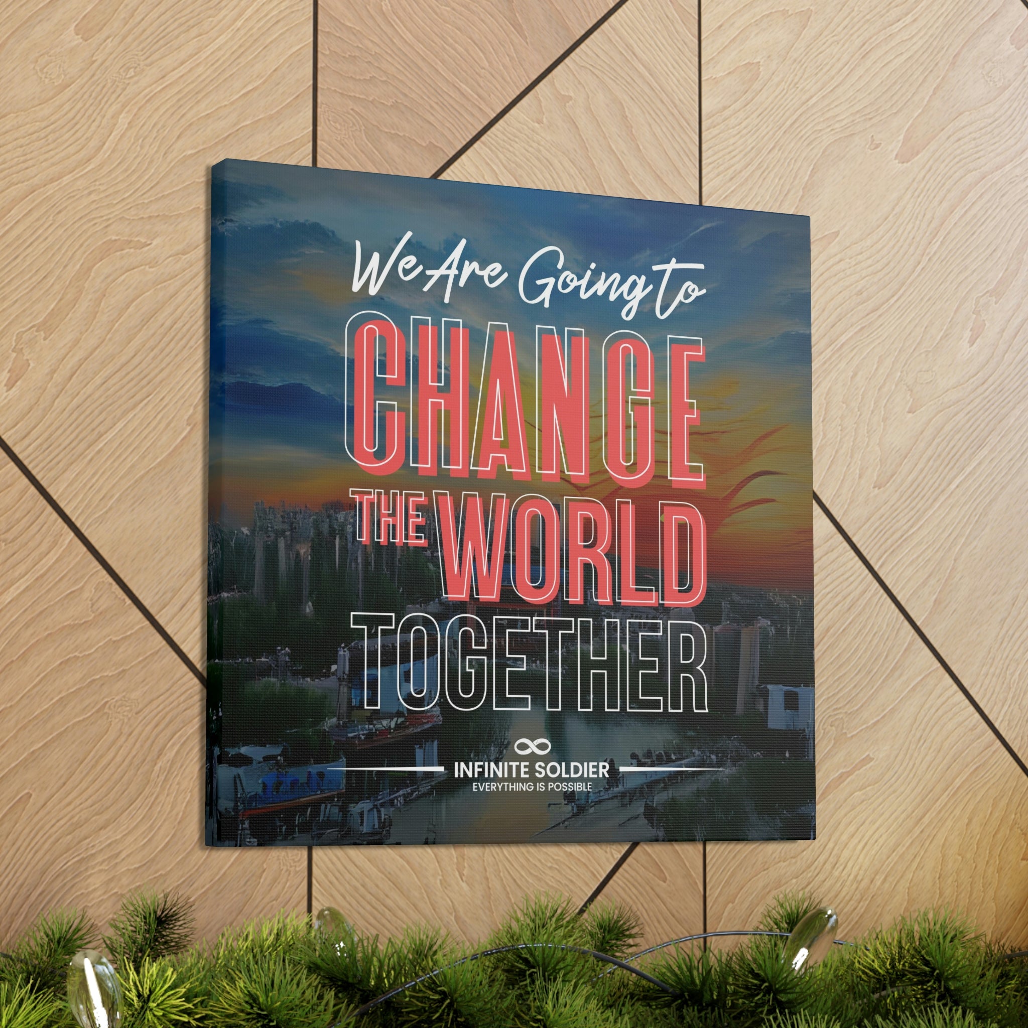 We Are Going to Change the World Together Motivational Canvas Poster | Infinite Soldier