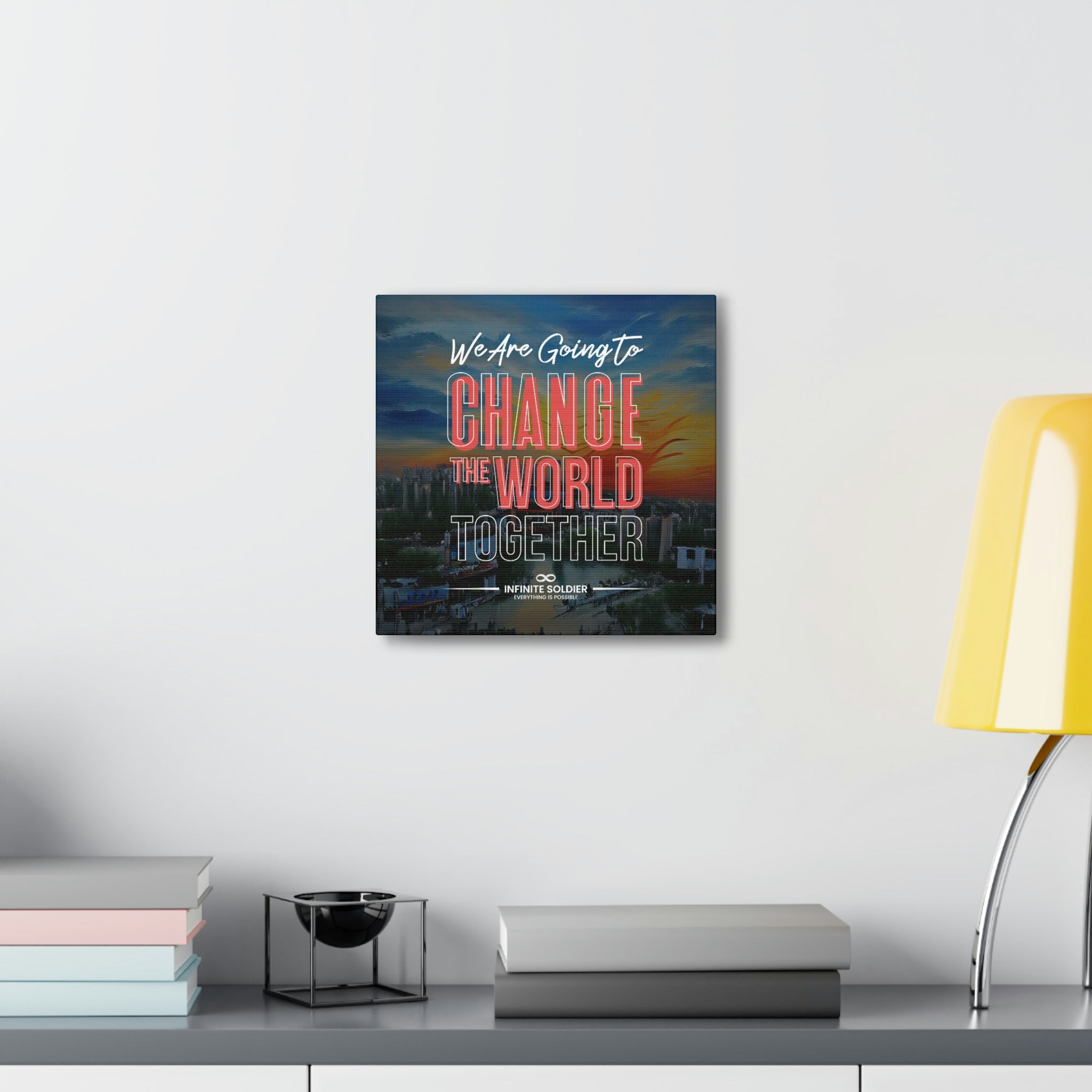 We Are Going to Change the World Together Motivational Canvas Poster | Infinite Soldier