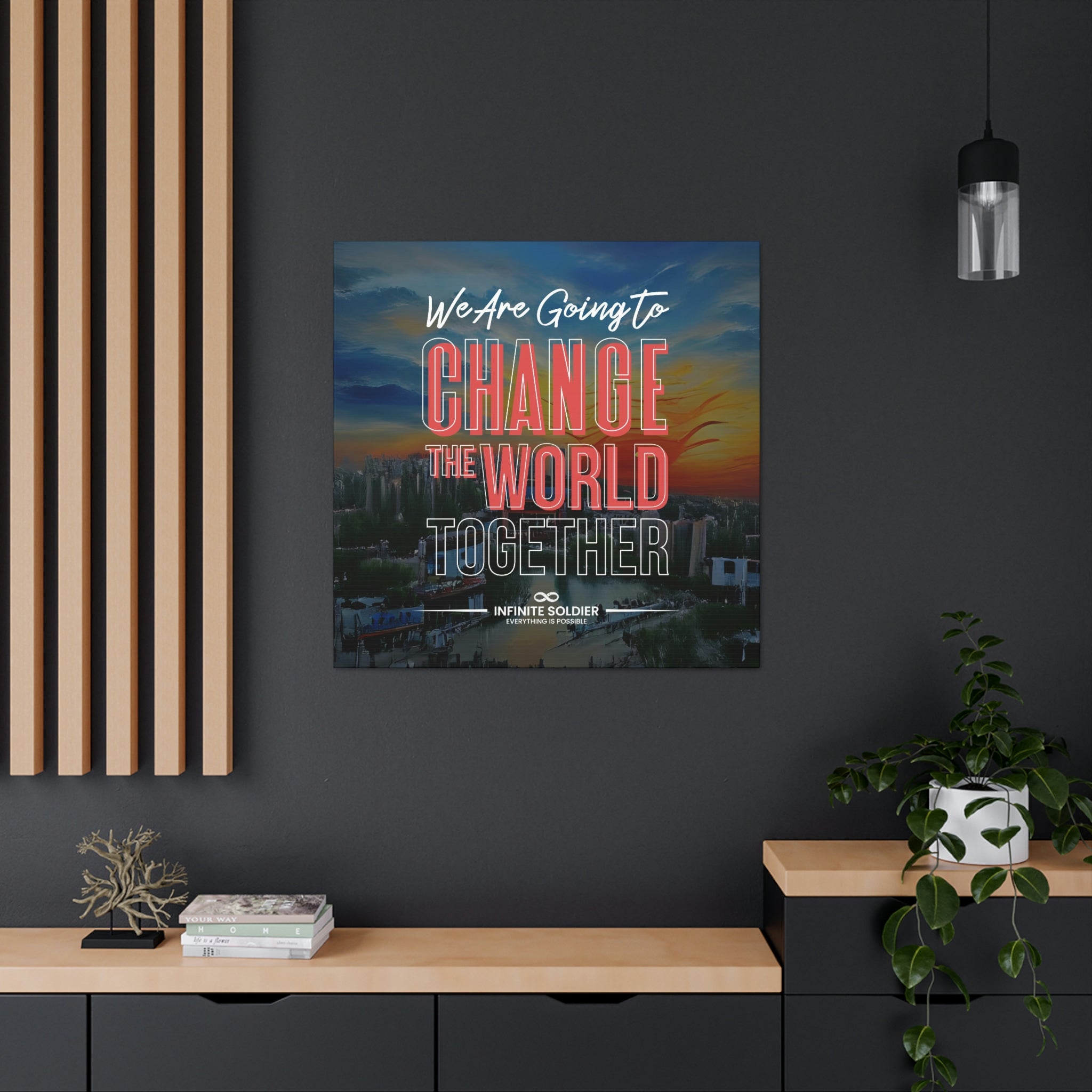 We Are Going to Change the World Together Motivational Canvas Poster | Infinite Soldier
