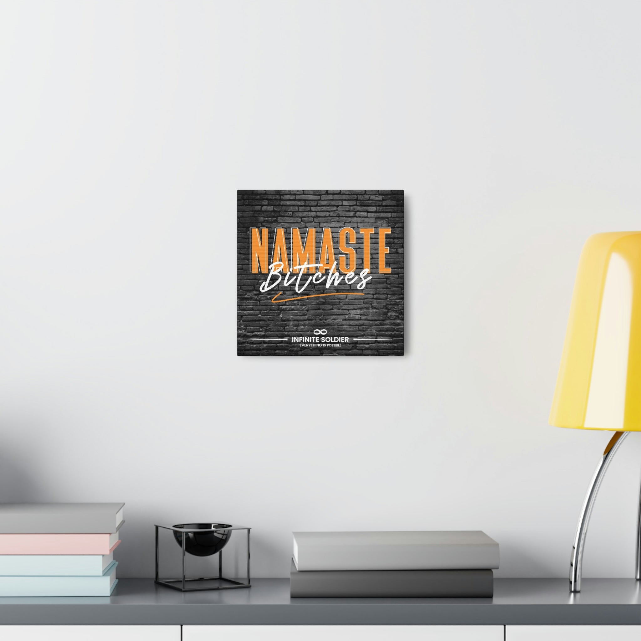 Namaste Bitches - Funny Greeting Cool Canvas Poster | Infinite Soldier