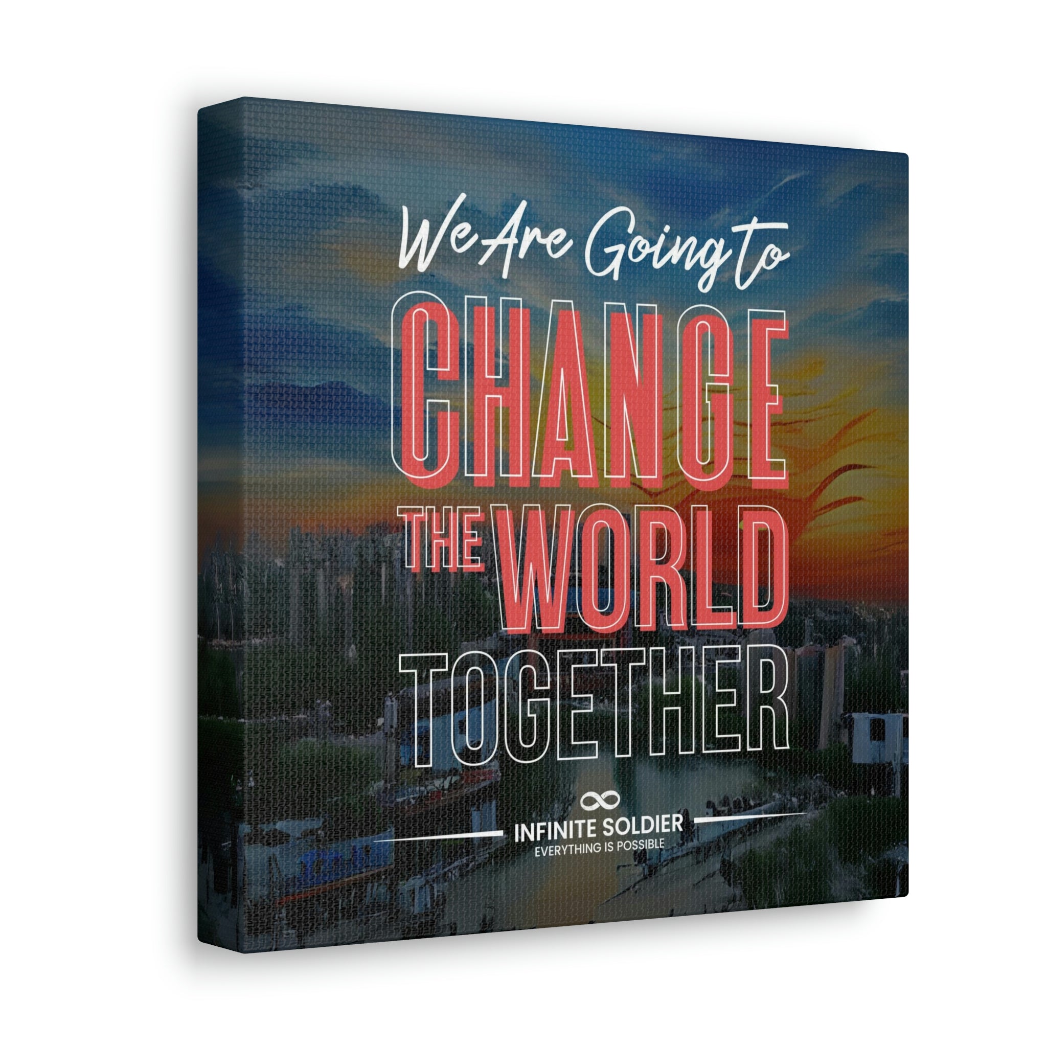 We Are Going to Change the World Together Motivational Canvas Poster | Infinite Soldier