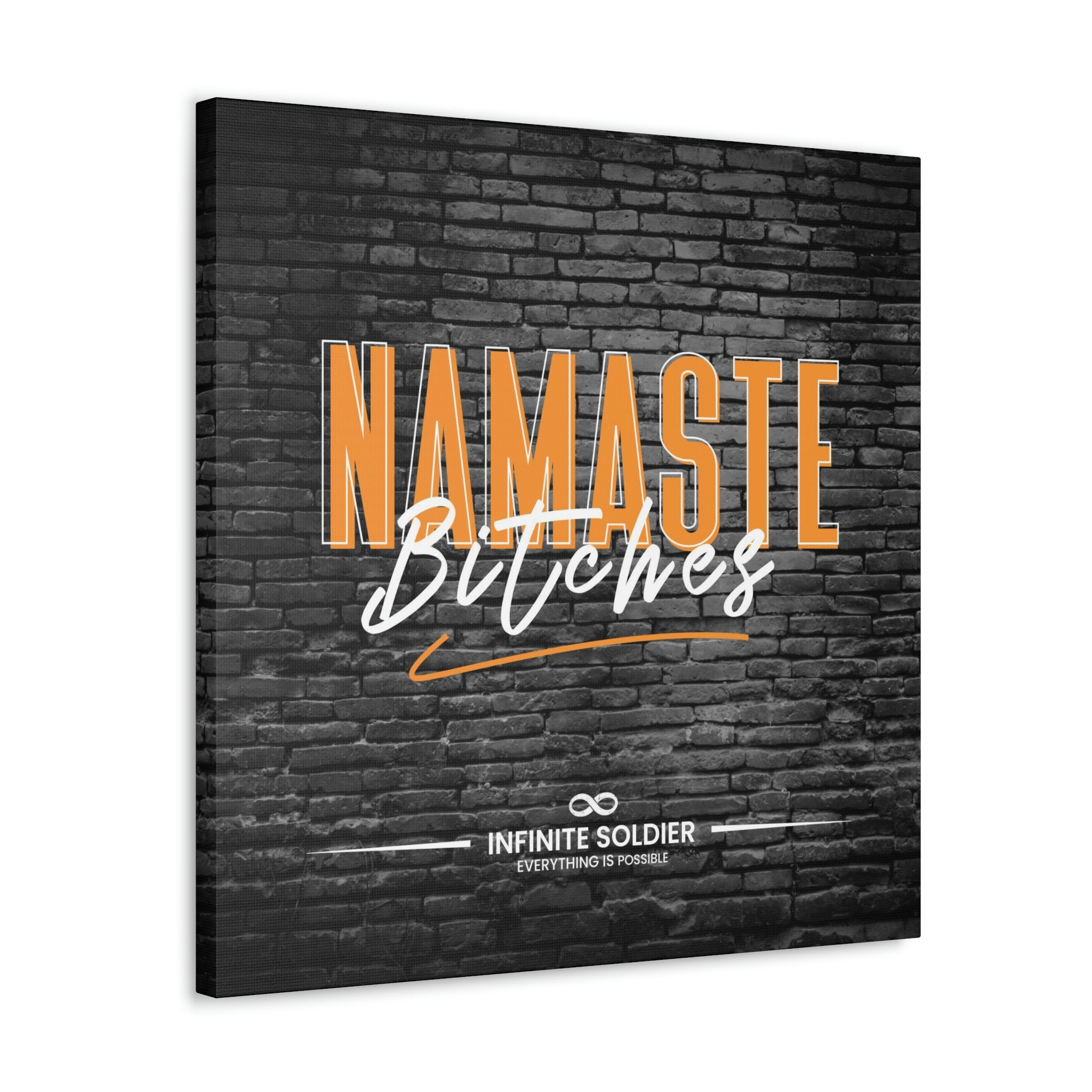 Namaste Bitches - Funny Greeting Cool Canvas Poster | Infinite Soldier