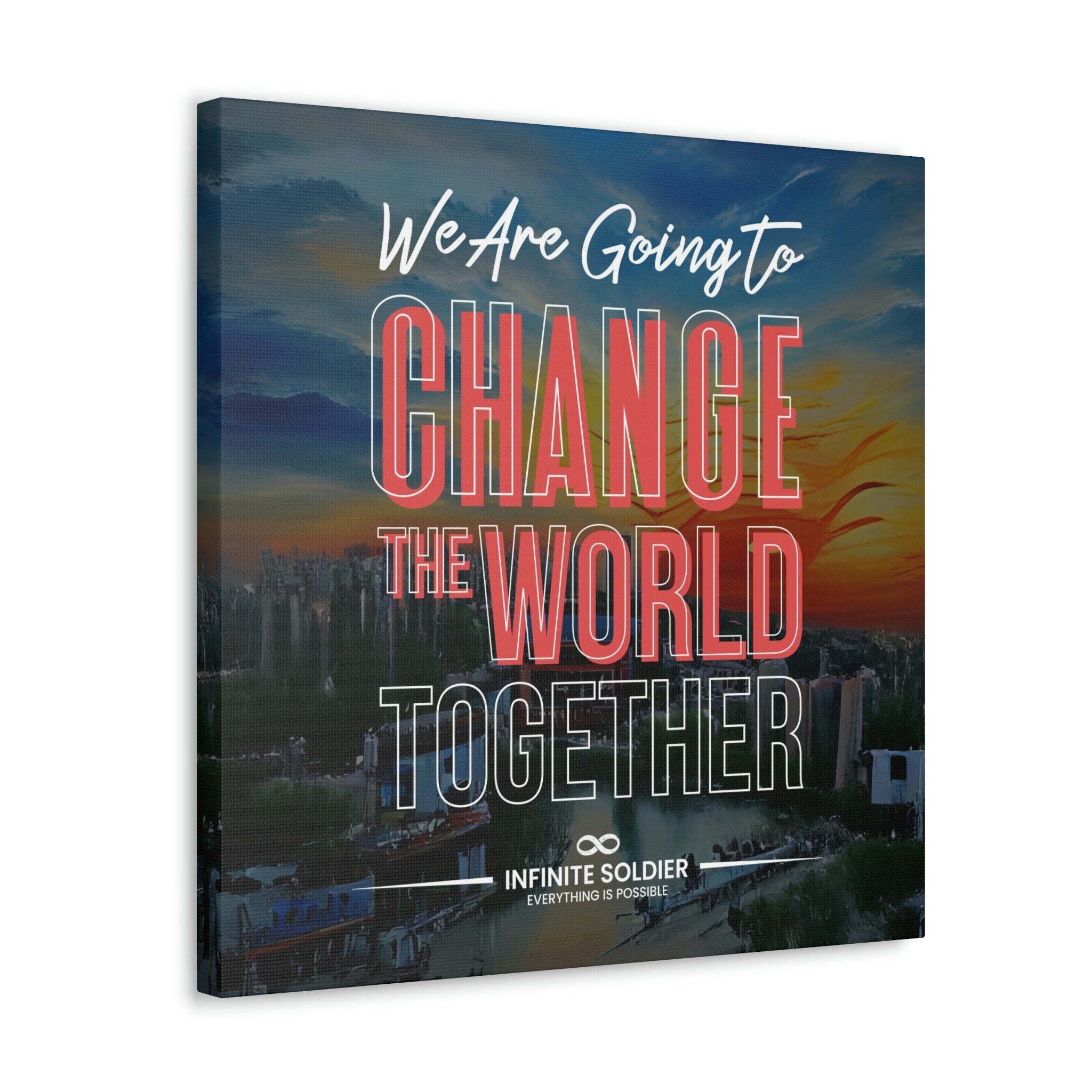 We Are Going to Change the World Together Motivational Canvas Poster | Infinite Soldier