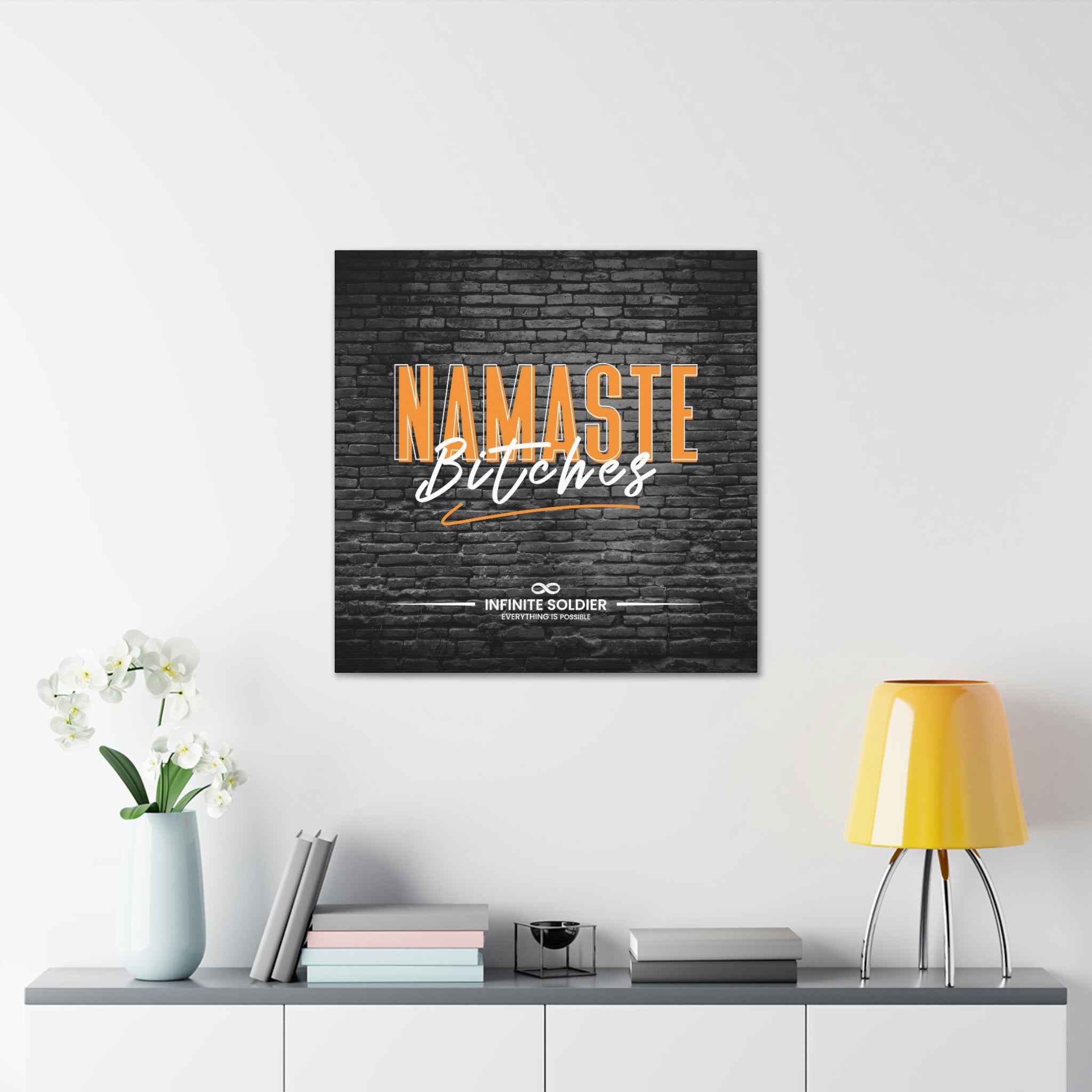Namaste Bitches - Funny Greeting Cool Canvas Poster | Infinite Soldier