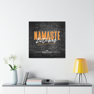 Namaste Bitches - Funny Greeting Cool Canvas Poster | Infinite Soldier