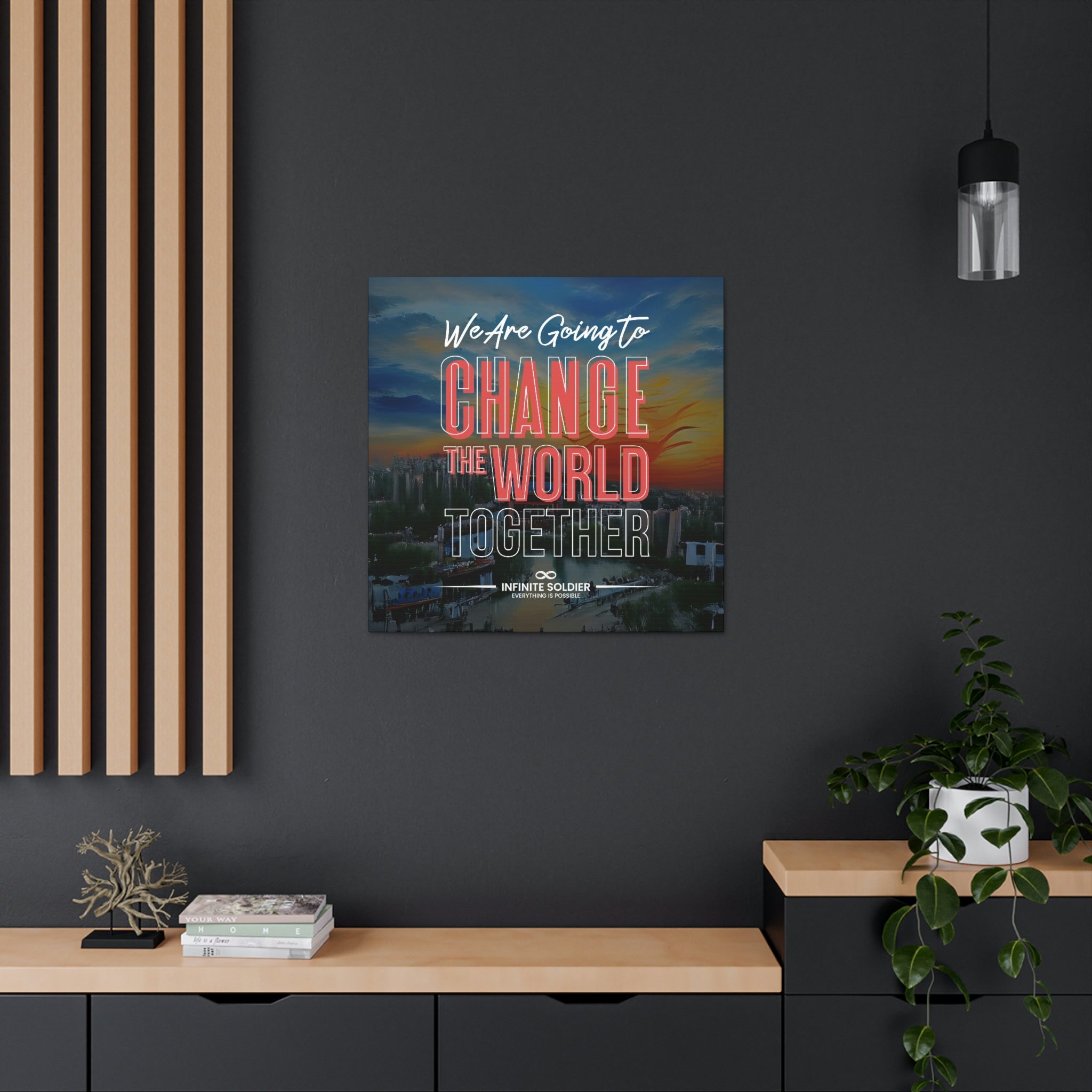 We Are Going to Change the World Together Motivational Canvas Poster | Infinite Soldier