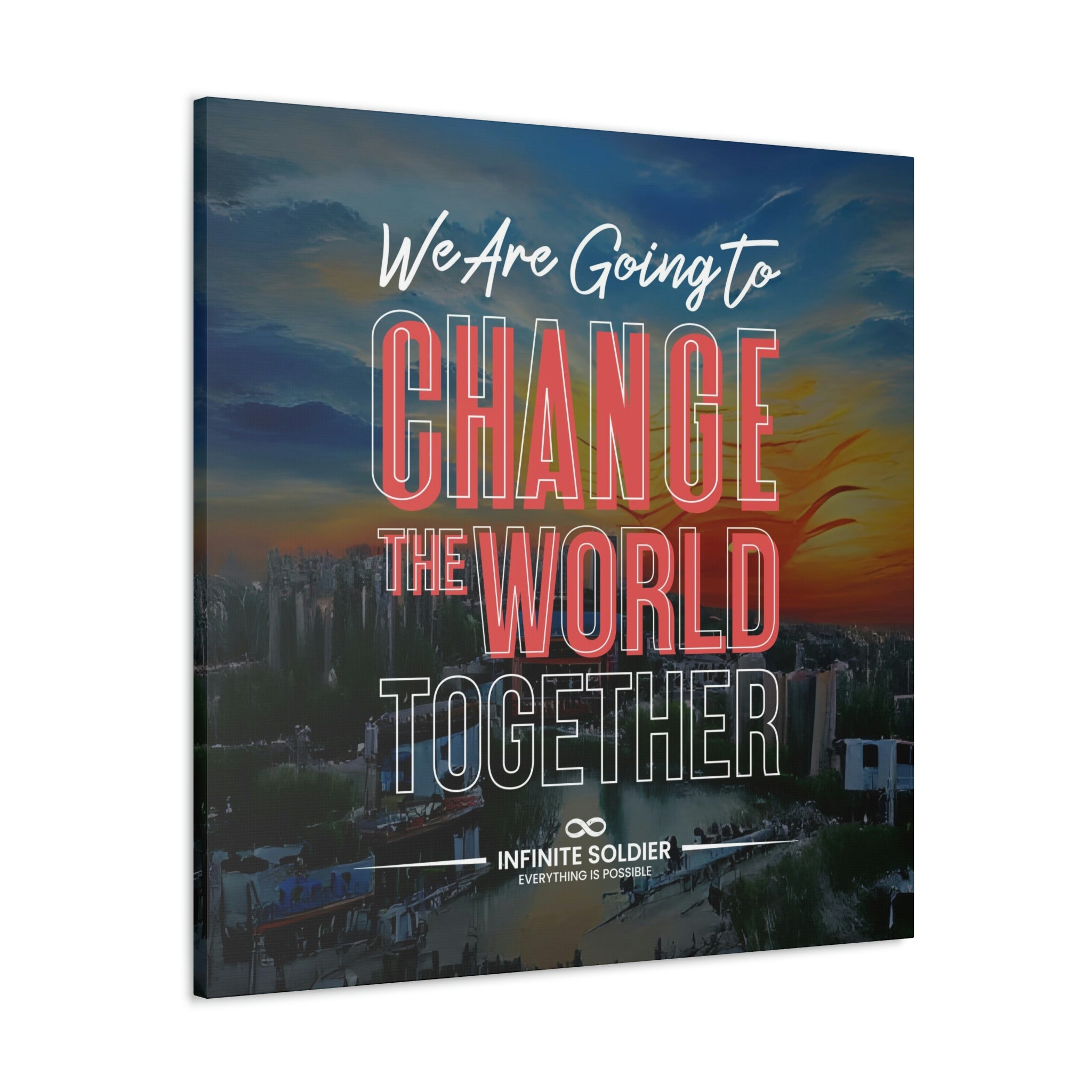 We Are Going to Change the World Together Motivational Canvas Poster | Infinite Soldier