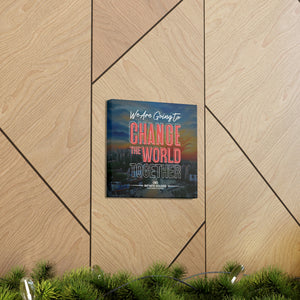 We Are Going to Change the World Together Motivational Canvas Poster | Infinite Soldier