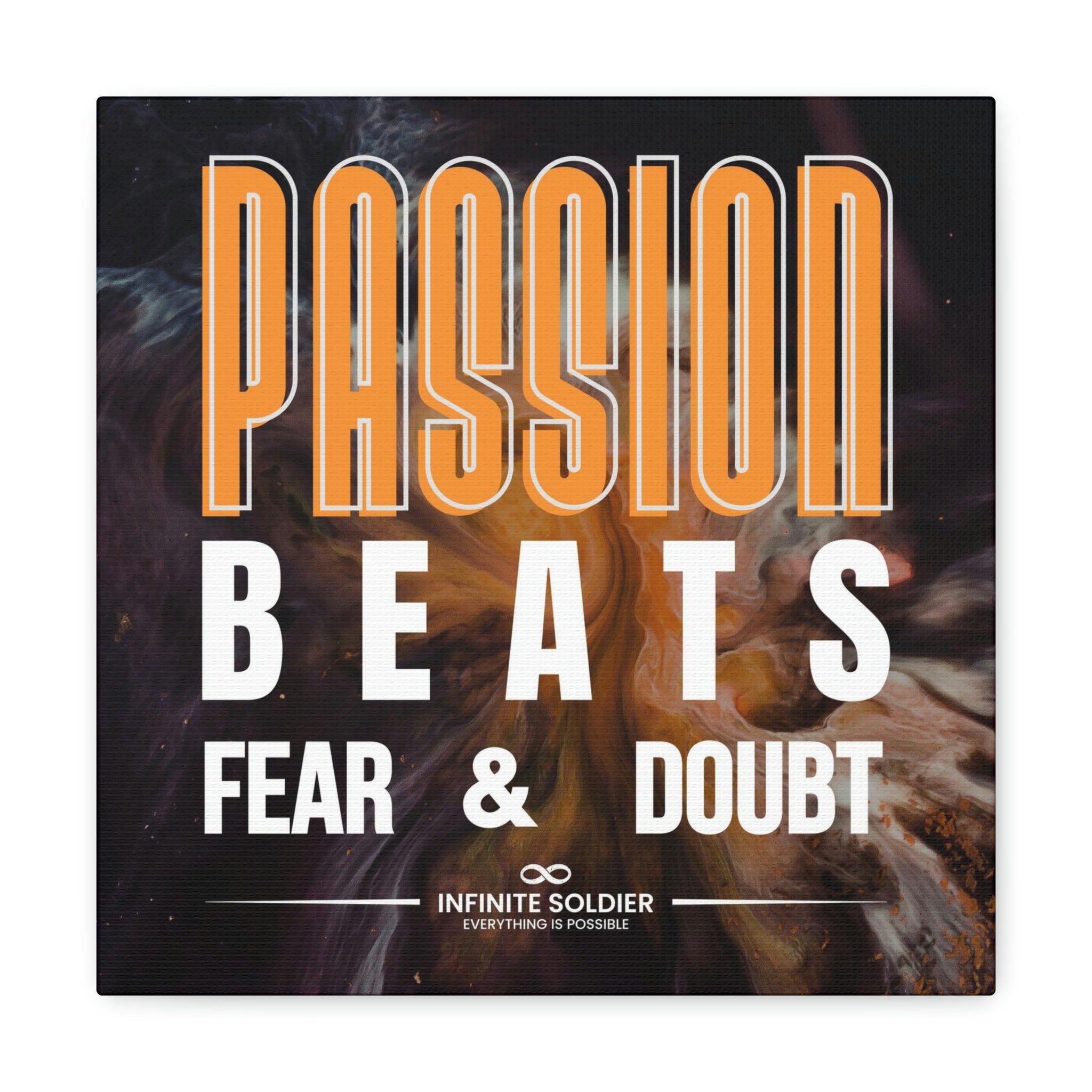 Passion Beats Fear & Doubt Motivational Canvas Poster | Infinite Soldier