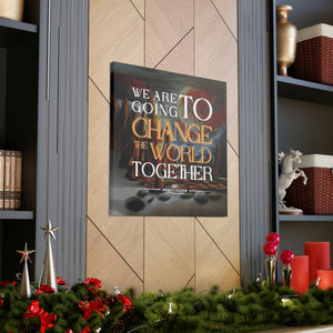 We Are Going to Change the World Together Motivational Canvas Poster | Infinite Soldier
