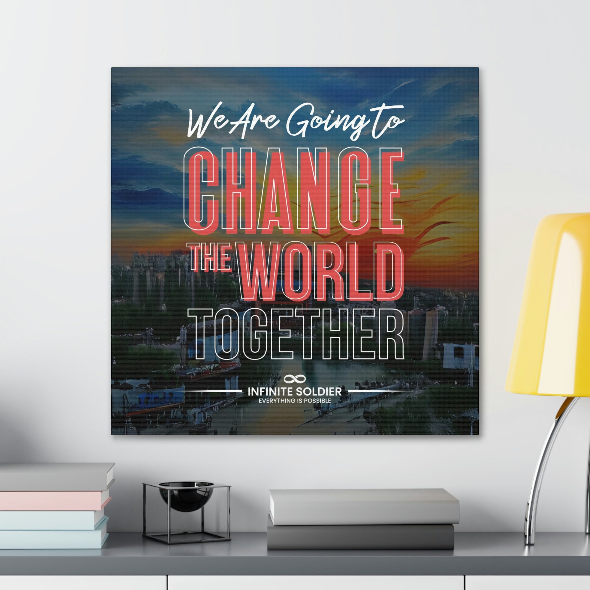We Are Going to Change the World Together Motivational Canvas Poster | Infinite Soldier