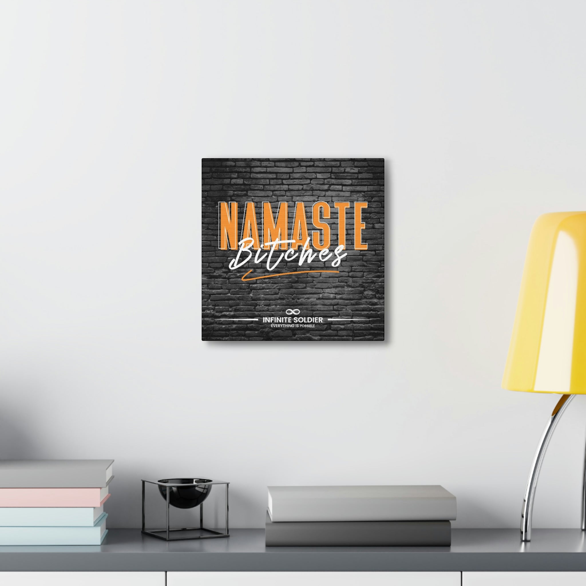 Namaste Bitches - Funny Greeting Cool Canvas Poster | Infinite Soldier